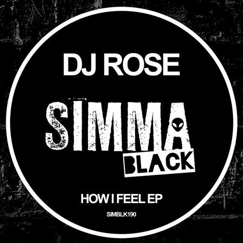 DJ Rose – How I Feel EP [SIMBLK190]